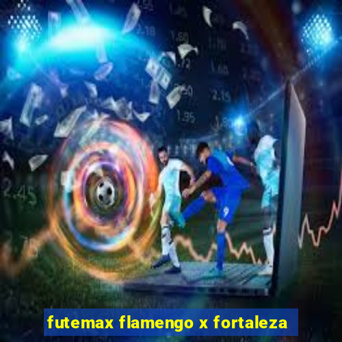 futemax flamengo x fortaleza